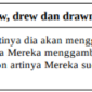 contoh kalimat dengan kata draw, drew dan drawn di bahasa Inggris