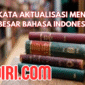 Arti Kata Aktualisasi Menurut KBBI dan Contoh Kalimatnya