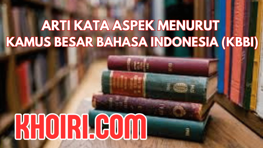 Arti Kata Aspek Menurut Kamus Besar Bahasa Indonesia (KBBI)
