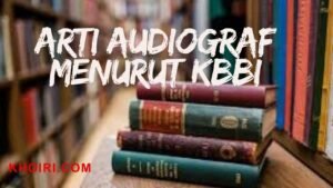 arti audiograf menurut kamus besar bahasa indonesia (kbbi)