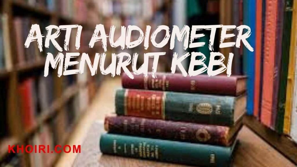 arti kata audiometer menurut kamus besar bahasa indonesia (kbbi)