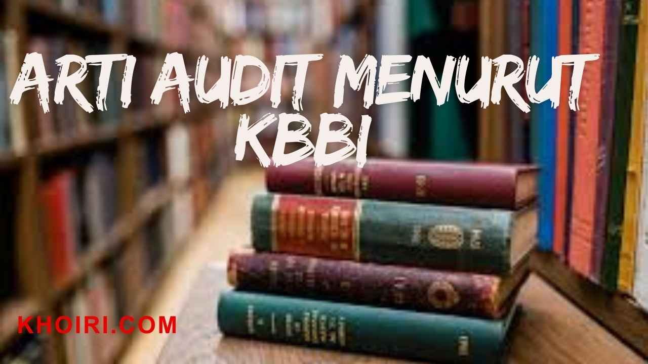 arti kata audit menurut kamus besar bahasa indonesia (kbbi)