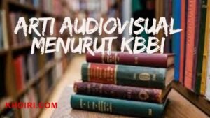 arti kata audiovisual menurut kamus besar bahasa indonesia (kbbi)