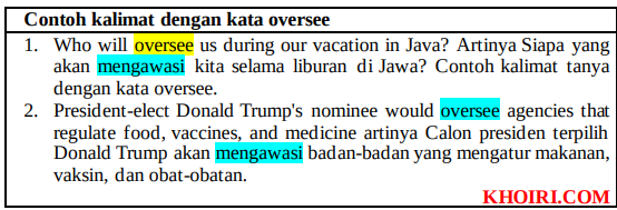 contoh kalimat dengan kata oversee di bahasa Inggris