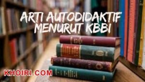 arti kata autodidaktif menurut kamus besar bahasa indonesia (KBBI)