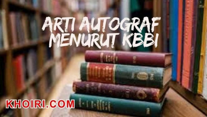 
					Arti Kata Autograf Menurut KBBI