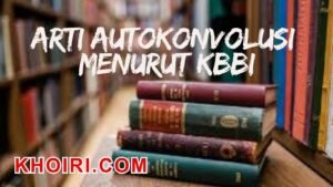 arti kata autokonvolusi menurut kamus besar bahasa indonesia (KBBI)