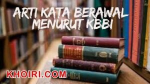 Arti kata berawal menurut kamus besar bahasa Indonesia (KBBI)              
