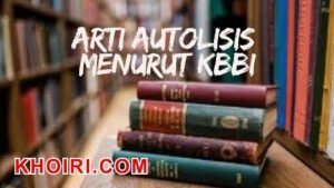 arti kata autolisis menurut kamus besar bahasa indonesia (kbbi)