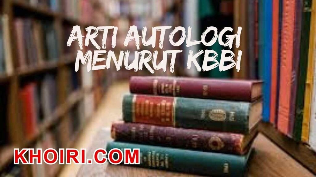 arti kata autologi menurut kamus besar bahasa indonesia (KBBI)