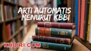 arti kata automatis menurut kamus besar bahasa indonesia (KBBI)