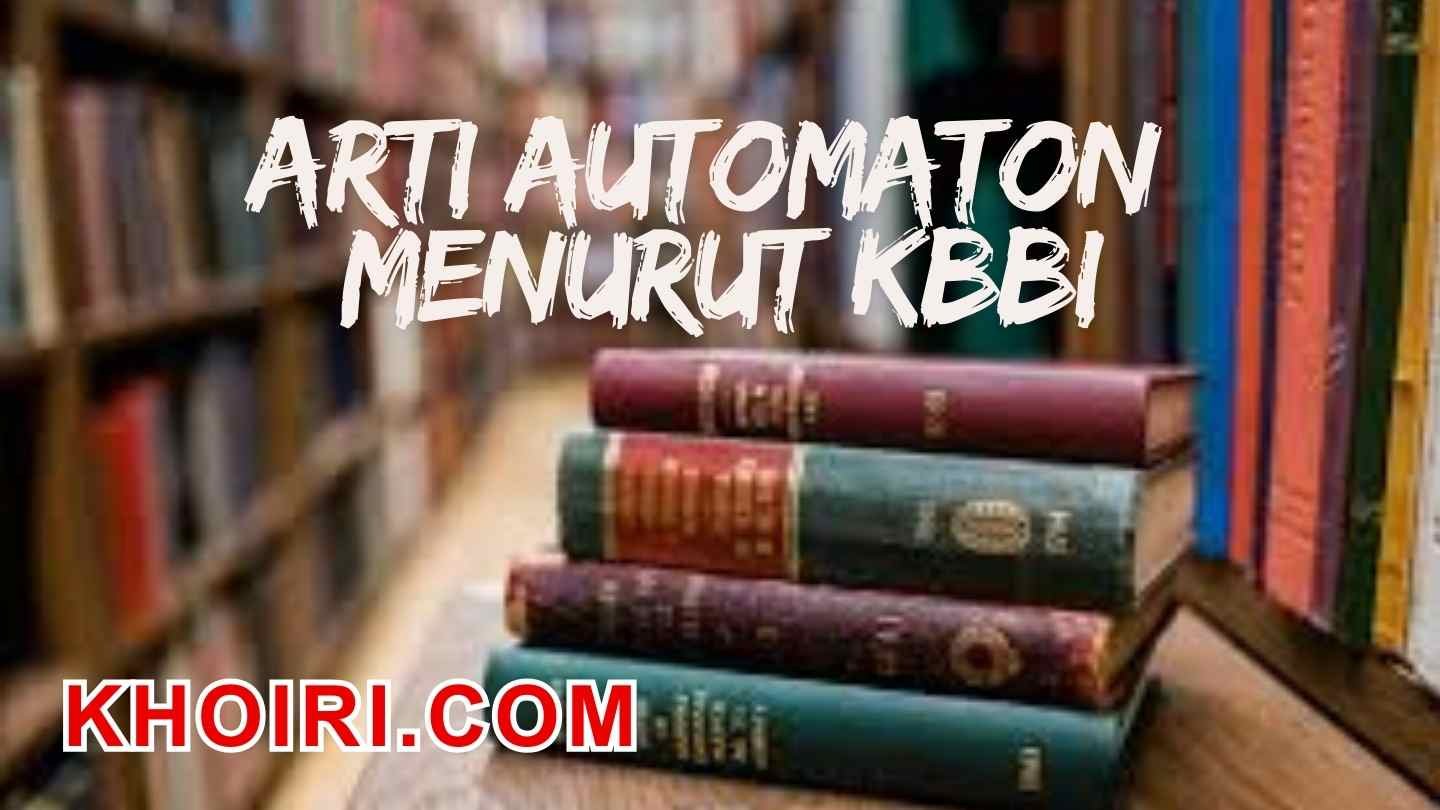 arti kata automaton menurut kamus besar bahasa indonesia (KBBI)