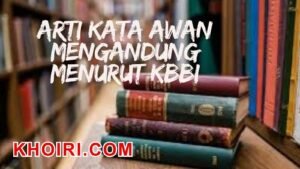 Arti kata awan mengandung menurut kamus besar bahasa Indonesia (KBBI)
