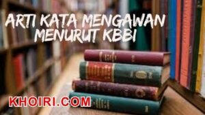 Arti kata mengawan menurut kamus besar bahasa Indonesia (KBBI)
