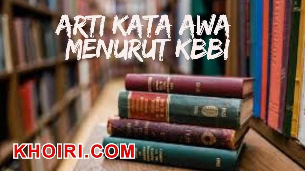 arti kata awa menurut kamus besar bahasa Indonesia (KBBI)