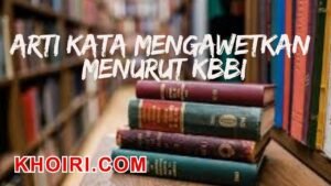 arti kata mengawetkan menurut kamus besar bahasa Indonesia (KBBI)