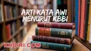 Arti Kata Awi Menurut Kamus Besar Bahasa Indonesia (KBBI)
