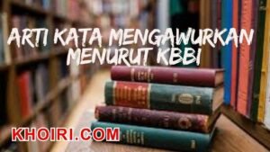 arti kata mengawurkan menurut kamus besar bahasa indonesia (KBBI)