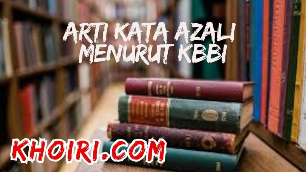 arti kata azali menurut kamus besar bahasa Indonesia (KBBI)