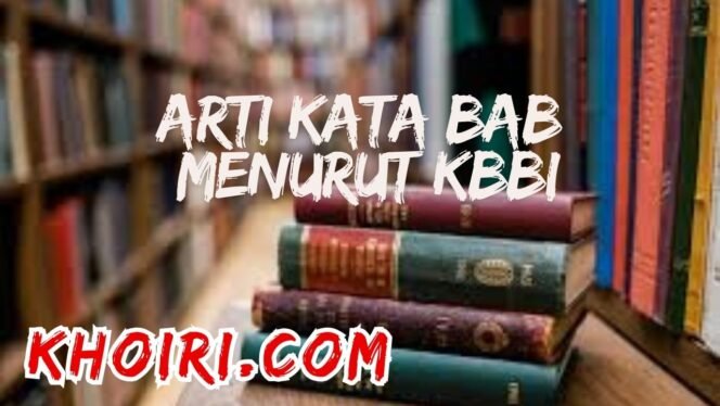 
					Arti Kata Bab Menurut Kamus Besar Bahasa Indonesia (KBBI)