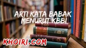 arti kata babak menurut kamus besar bahasa Indonesia (KBBI)