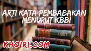 arti kata pembabakan menurut kamus besar bahasa Indonesia (KBBI)