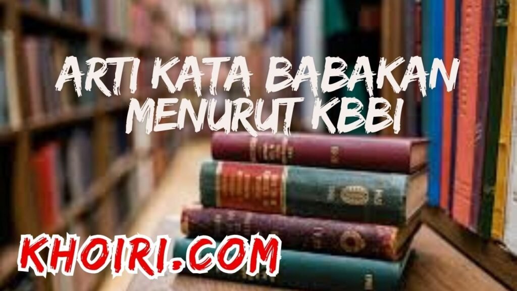 arti kata babakan menurut kamus besar bahasa Indonesia