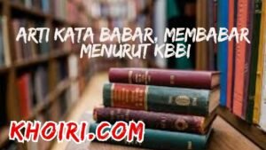 Arti kata babar, membabar menurut Kamus Besar Bahasa Indonesia (KBBI)
