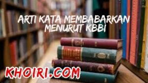 Arti kata membabarkan menurut Kamus Besar Bahasa Indonesia (KBBI)
