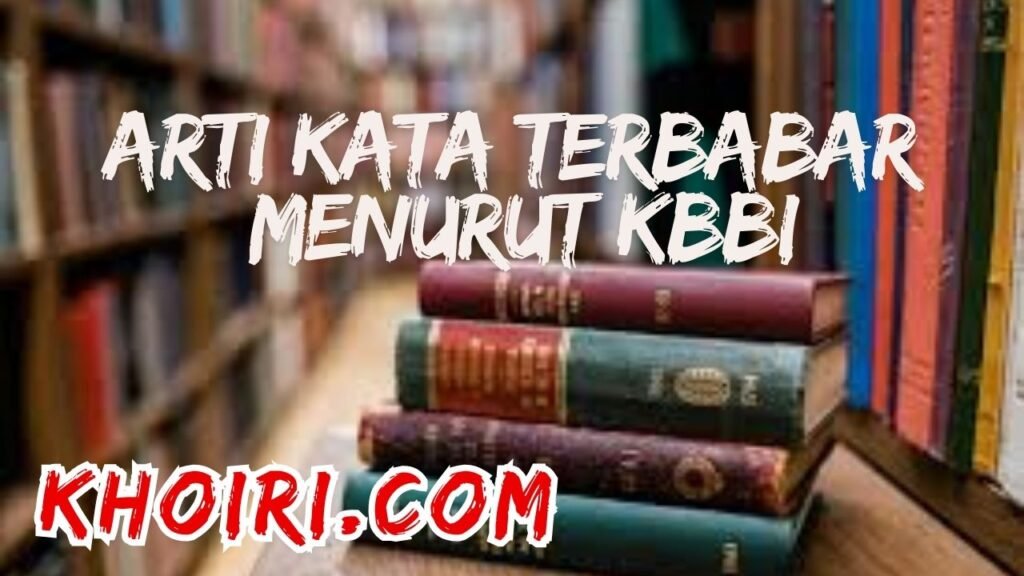 arti kata terbabar menurut kamus besar bahasa Indonesia (KBBI)
