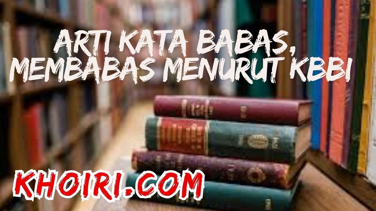 arti kata babas, membabas menurut kbbi