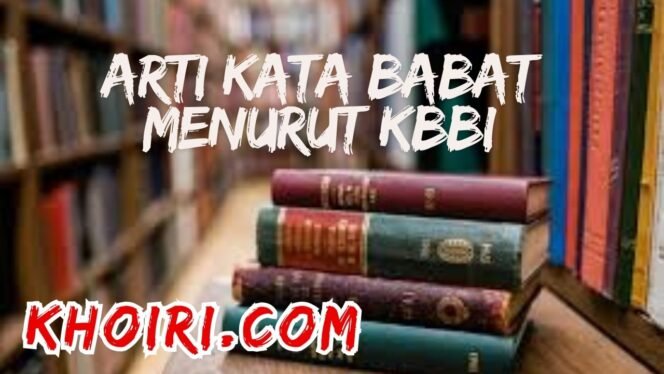 
					Arti Kata Babat Menurut KBBI