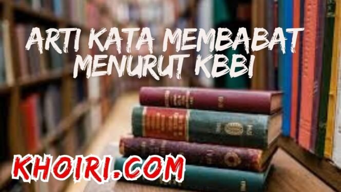 
					Arti Kata Membabat Menurut KBBI