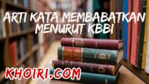 Arti Kata Membabatkan Menurut Kamus Besar Bahasa Indonesia (KBBI)