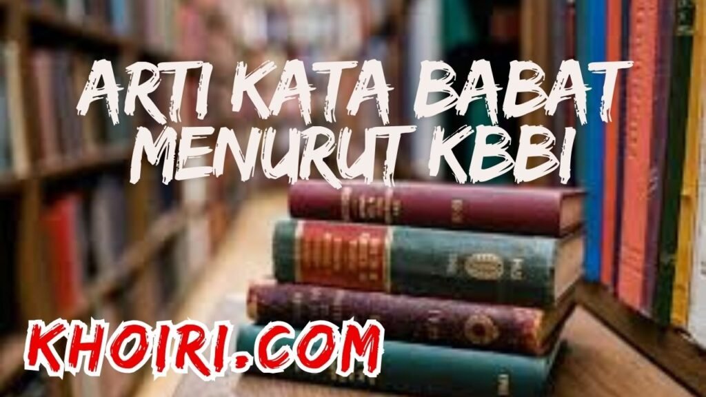 Arti Kata babat Menurut Kamus Besar Bahasa Indonesia (KBBI)?