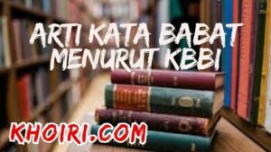 Arti Kata babat Menurut Kamus Besar Bahasa Indonesia (KBBI)?