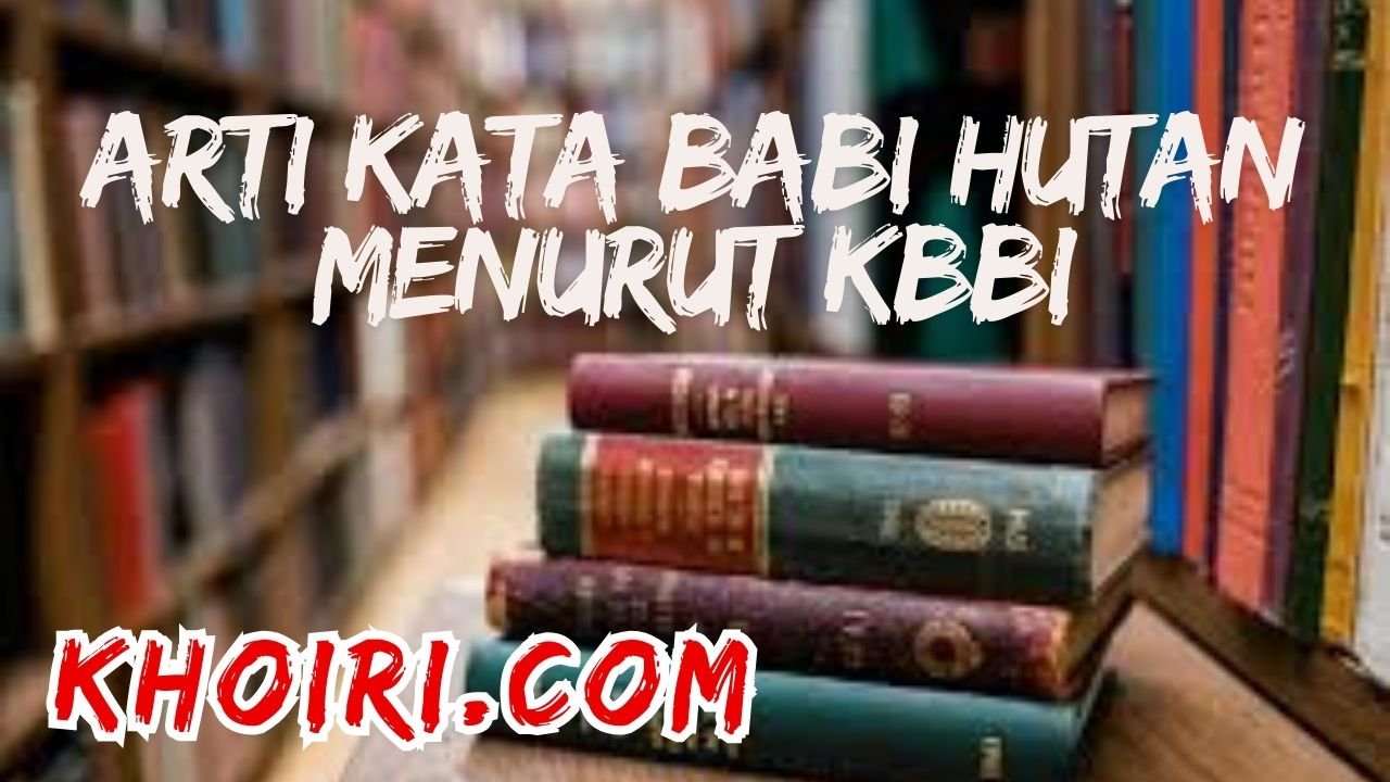 arti kata babi hutan menurut kamus besar bahasa Indonesia (KBBI)