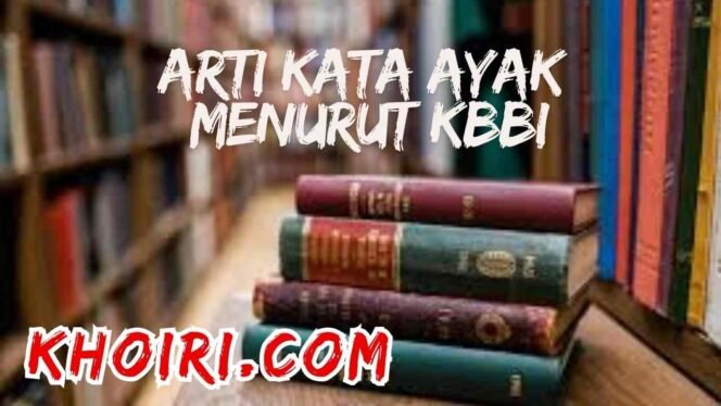
					Arti Kata Ayak Menurut KBBI