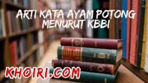 arti kata ayam potong menurut kamus besar bahasa Indonesia (KBBI)