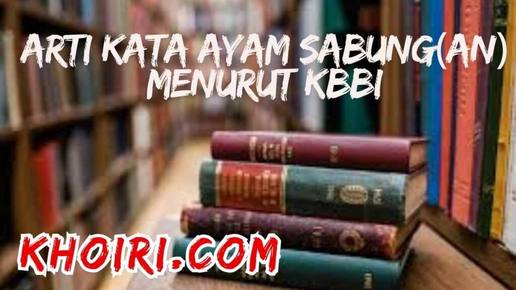 arti kata ayam sabung(an) menurut kamus besar bahasa Indonesia (KBBI)