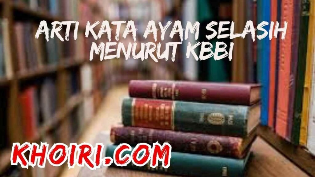 arti kata ayam selasih menurut kamus besar bahasa Indonesia (KBBI)