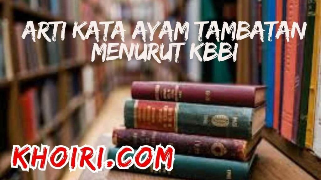 arti kata ayam tambatan menurut kamus besar bahasa Indonesia (KBBI)