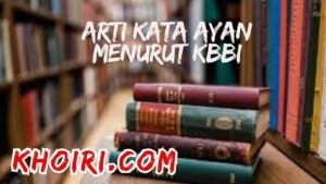 arti kata ayan menurut kamus besar bahasa Indonesia (KBBI)