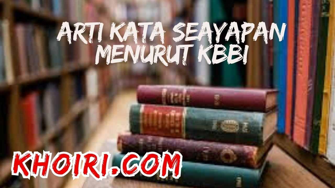 arti kata seayapan menurut kamus besar bahasa indonesia kbbi