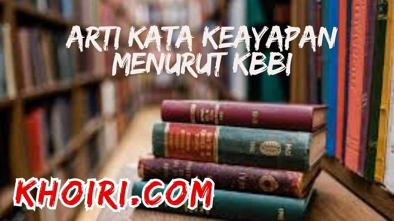 arti kata keayapan menurut kamus besar bahasa indonesia kbbi