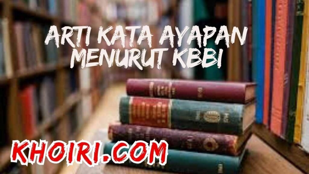 arti kata ayapan menurut kamus besar bahasa indonesia kbbi
