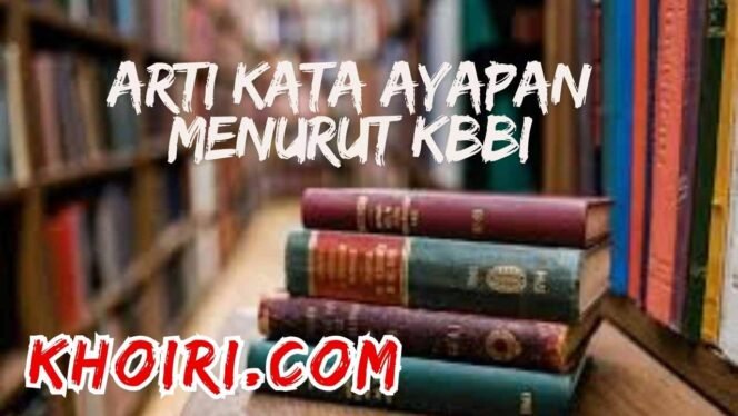 
					Arti Kata Ayapan Menurut Kamus Besar Bahasa Indonesia (KBBI)