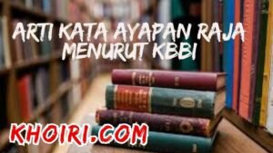 arti kata ayapan raja menurut kamus besar bahasa indonesia kbbi