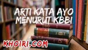 arti kata ayo menurut kamus besar bahasa Indonesia (KBBI)