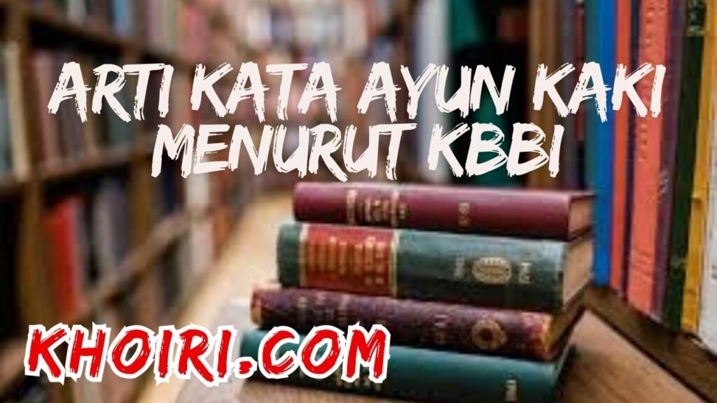 arti kata ayun kaki menurut kbbi kamus besar bahasa Indonesia